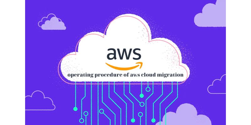 operating procedure of aws cloud migration