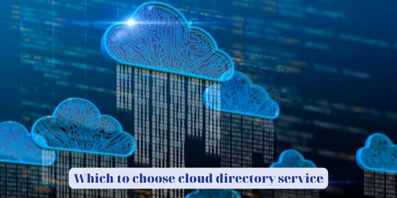 Which to choose cloud directory service