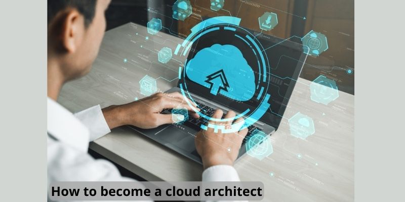 How to become a cloud architect