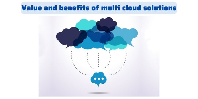 Value and benefits of multi cloud solutions