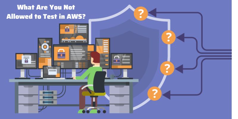 What Are You Not Allowed to Test in AWS