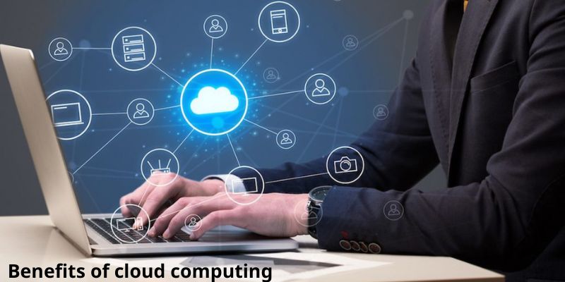 Benefits of cloud computing