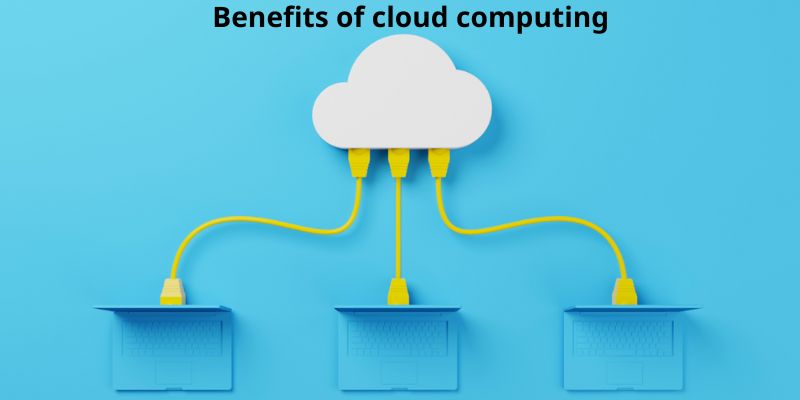 Benefits of cloud computing