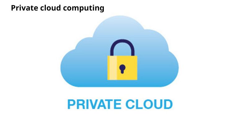 Private cloud computing