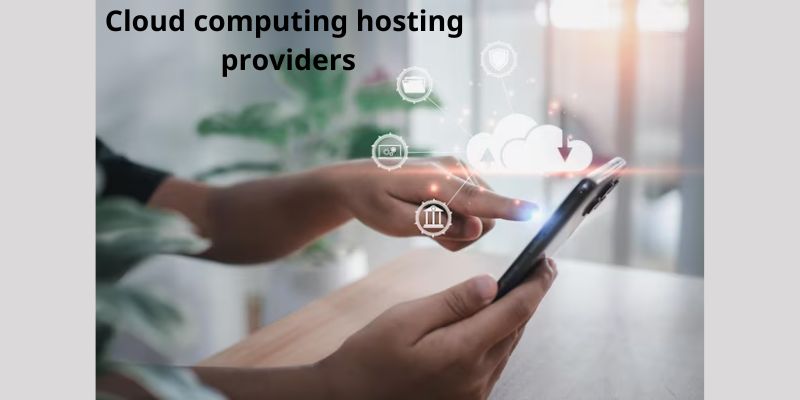 Cloud computing hosting providers