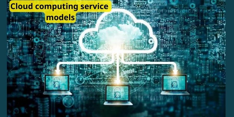 Cloud computing service models